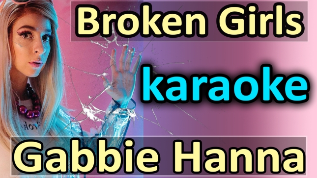 Gabbie Hanna - Broken Girls - Karaoke SoMusique