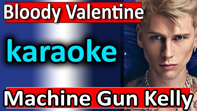 MGK - Bloody Valentine - Karaoke SoMusique