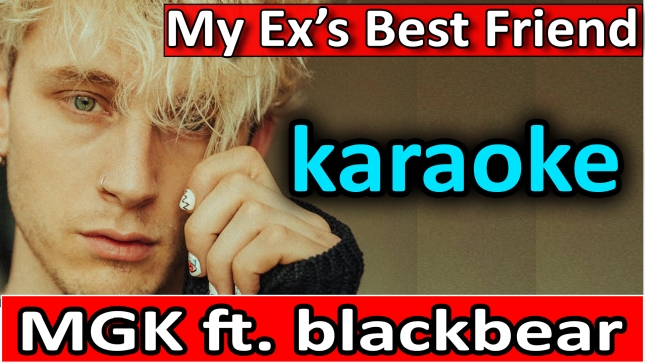 MGK ft. Blackbear - My Ex's Best Friend - Karaoke SoMusique