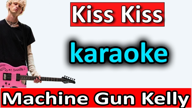 Machine Gun Kelly - Kiss Kiss - Karaoke SoMusique