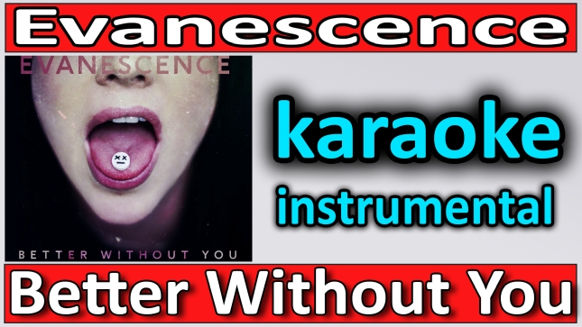 Better Without You - Evanescence - Karaoke Instrumental SoMusique